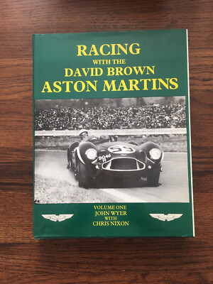 RACING WITH THE DAVID BROWN ASTON MARTINS VOL 1 JOHN WYER CHRIS NIXON BOOK