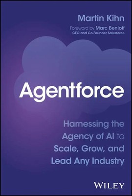 Agentforce | Harnessing the Agency of AI to Scale, Grow, and Lead Any Industry