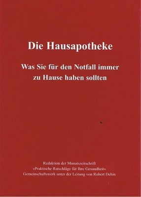 Die Hausapotheke - Was Sie für den Notfall immer zu Hause haben sollten - Dehin,