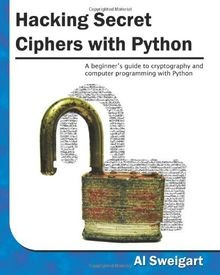 Hacking Secret Ciphers with Python: A beginners ... | Buch | Zustand akzeptabel