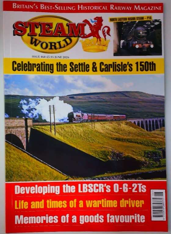 Steam World magazine June 2026 Celebrating the Settle & Carlisle's 150th