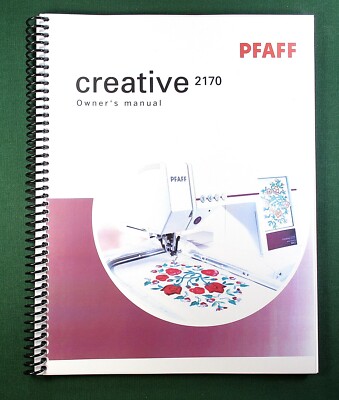 Pfaff Creative 2170 Instruction Manual: Full Color 180 pages & Protective Covers
