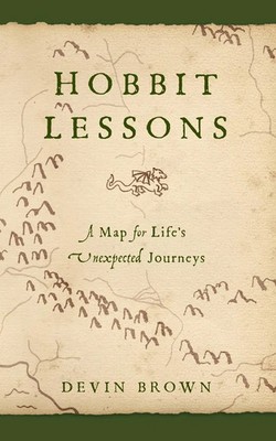Hobbit Lessons A Map for Life's Unexpected Journeys Devin Brown Taschenbuch 2013