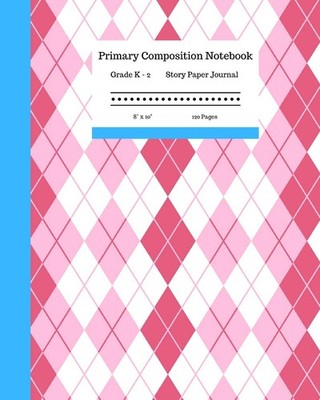 Titel: Primary Composition Notebook Grades K-2 Story Paper Journal 8  x 10  120