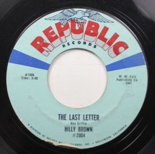 50S 60S 45 Billy Brown - The Last Letter / Be Honest With Me On Republic Records