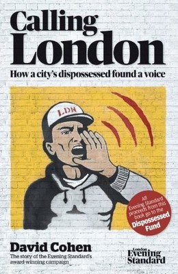 Calling London: How a city's dispossessed found a voice By David
