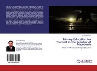 Primary Education For Trumpet In The Republic Of Macedonia Ljupco Koskarov