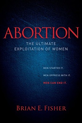 Abortion: The Ultimate Exploit - VERY GOOD