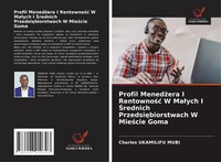 Charles Ukamilifu Mubi | Profil Mened¿Era I Rentowno¿¿ W Ma¿Ych I ¿Rednich...