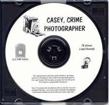 CASEY, CRIME PHOTOGRAPHER - 79 Shows Old Time Radio In MP3 Format OTR 1 CD