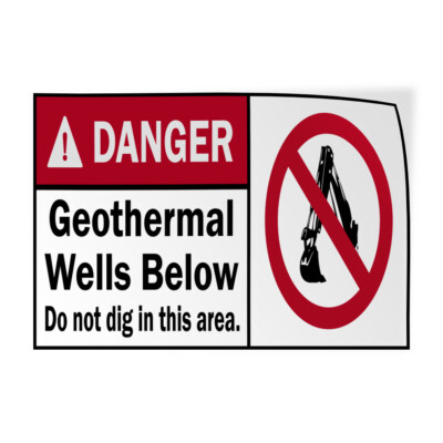 Horizontal Vinyl Stickers Danger Geothermal Wells Below Do Not Dig in This Area.
