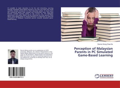 Perception of Malaysian Parents in PC Simulated Game-Based Learning Dennis Wong 