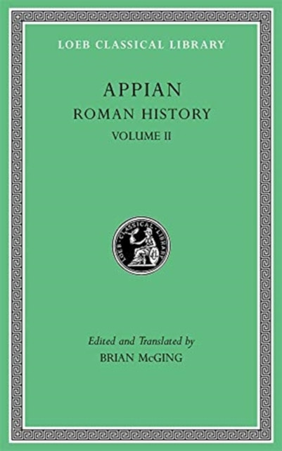 Roman History, Volume II by Appian (Hardback Book)