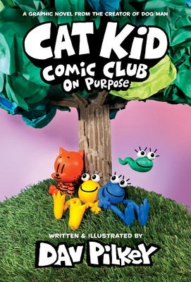 Cat Kid Comic Club: On Purpose: A Graphic Novel (Cat Kid Comic Club #3): From...