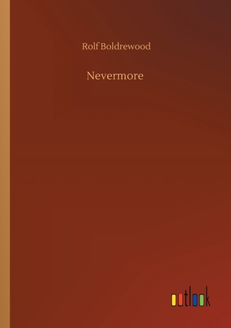 Nevermore by Rolf Boldrewood PAPERBACK 9783752325638