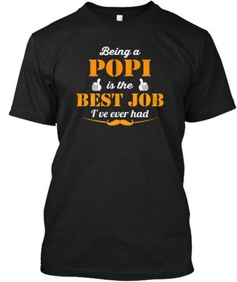 Being Popi Is Best Job Ever A Ive Had T-Shirt Made in USA Size S to 5XL