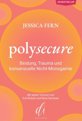 Polysecure | Bindung, Trauma und konsensuelle Nicht-Monogamie | Jessica Fern