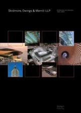 Skidmore, Owings & Merrill Llp: Architecture and Urbanism 1995-2000 (Millennium