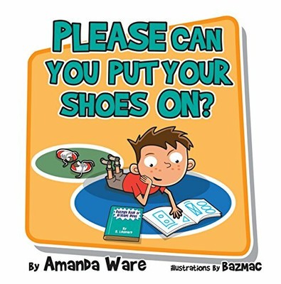 Please Can You Put Your Shoes on by Amanda Ware 0995572909 FREE Shipping