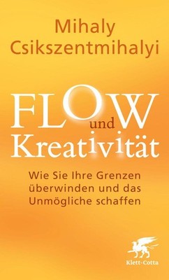 Mihaly Csikszentmihalyi FLOW und Kreativität