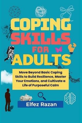 Coping Skills For Adults: A Practical Guide to Stress Management, Nervous System