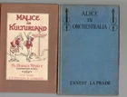 1917 2 BOOKS PARODY ALICE IN WONDERLAND MALICE IN KULTURLAND ALICE ORCHESTRALIA