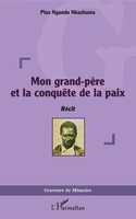Pius Nkashama Ngandu | Mon Grand-PèRe Et La ConquêTe De La Paix | Taschenbuch