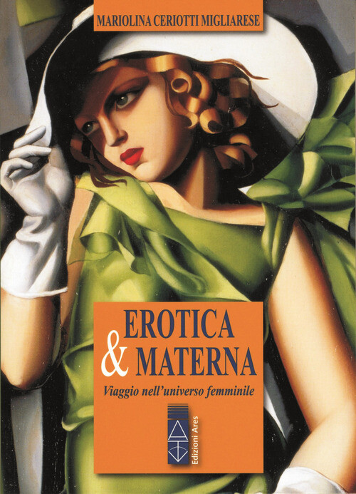 Erotica & Materna. Viaggio Nell'Universo Femminile