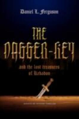 Dagger-key : And the Lost Treasures of Kebadon, Paperback by Ferguson, Daniel...