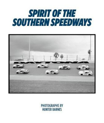 Thumbnail - Hunter Barnes: Spirit Of The Southern Speedways By Barnes, Hunter