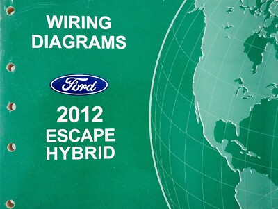 2012 Ford Escape Hybrid Electrical Wiring Diagrams Manual Original Schematics