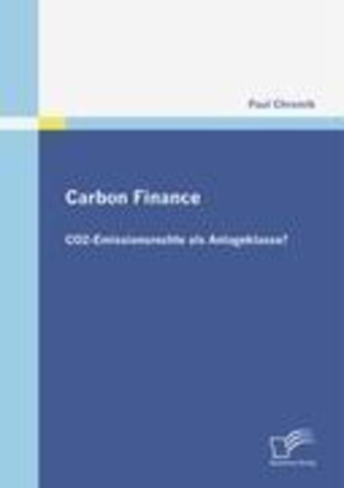 Paul Chromik | Carbon Finance - Co2-emissionsrechte Als Anlageklasse?