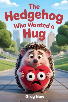 Greg New | The Hedgehog Who Wanted a Hug | Taschenbuch | Englisch (2025)