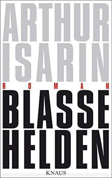 Blasse Helden: Roman von Isarin, Arthur | Buch | Zustand sehr gut