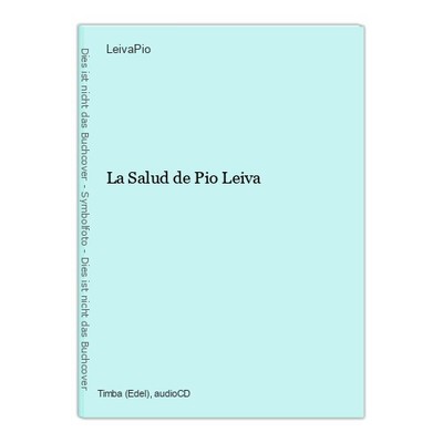 La Salud de Pio Leiva LeivaPio: