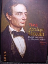 TIME Abraham Lincoln: His Life and Times: An Illustrated History by Editors of,