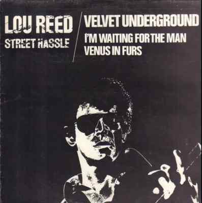 Lou Reed / The Velvet Underground Street Hassle / Im Waiting For The Man - Ve