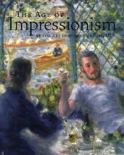 The Age of Impressionism at the Art Institute of Chicago - Paperback - GOOD