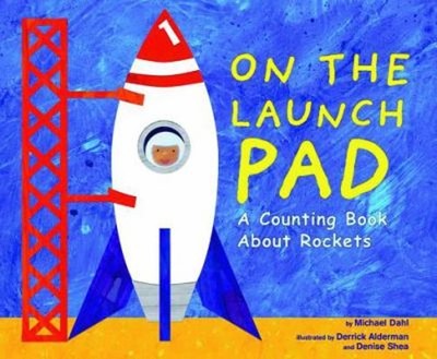 On the Launch Pad : A Counting Book about Rockets Perfect Michael