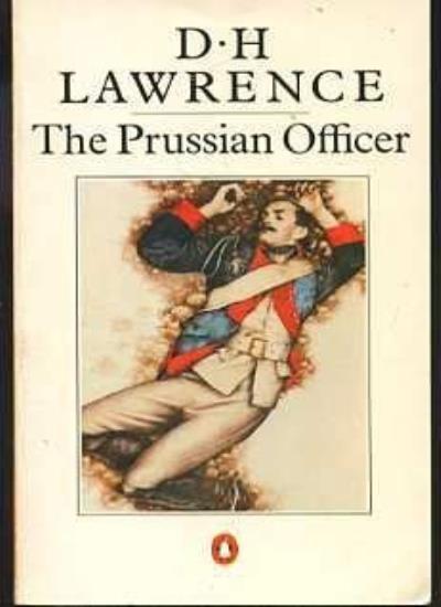 The Prussian Officer (and other stories) By D. H. Lawrence
