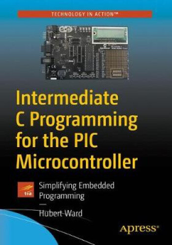 Thumbnail - Intermediate C Programming For The Pic Microcontroller: Simplifying