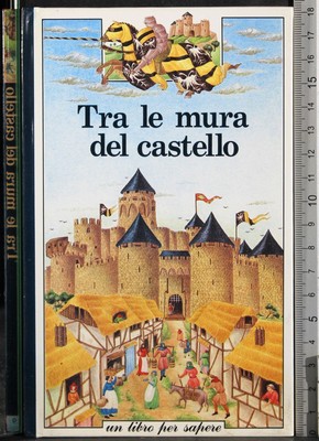 TRA LE MURA DEL CASTELLO. AA.VV. EDIZIONI E ELLE.