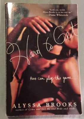 Hard to Get by Alyssa Brooks (2008, Paperback)