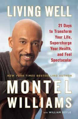 Living Well: 21 Days to Transform Your Life, Supercharge Your Health, and Feel S
