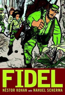 Fidel, Paperback by Kohan, Nestor; Scherma, Nahuel; Buchman, Elisex (CDR); Jo...