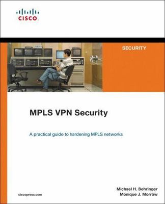 Networking Technology Ser.: MPLS VPN Security by Michael Behringer and...