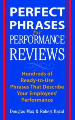 Perfect Phrases for Performance Reviews : Hundreds of Ready-to-Use P - VERY GOOD