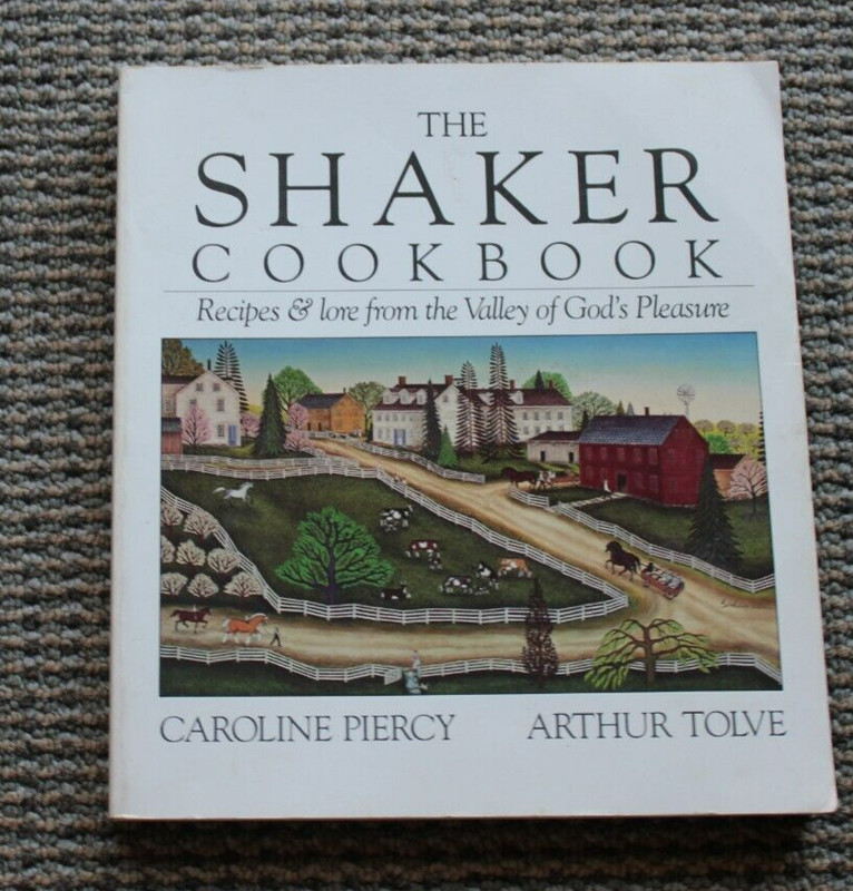 The Shaker Cookbook: Recipes and Lore From the Valley of God's Pleasure Piercy,