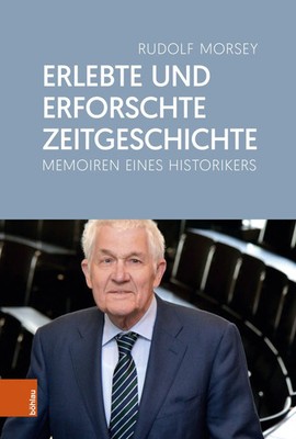Rudolf Morsey | Erlebte und erforschte Zeitgeschichte | Buch | Deutsch (2026)