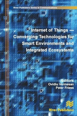 Internet of Things: Converging Technologies for Smart Environments and Integrat
